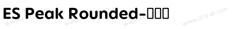 ES Peak Rounded字体转换